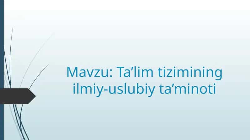 Ta’lim tizimining ilmiy-uslubiy ta’minoti.