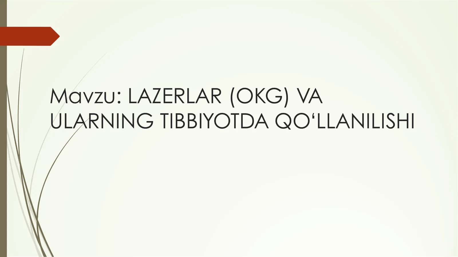 LAZERLAR (OKG) VA ULARNING TIBBIYOTDA QO‘LLANILISHI