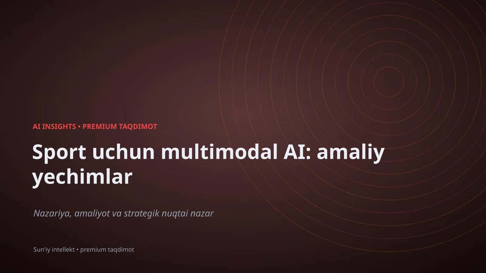 Sport uchun multimodal AI: amaliy yechimlar