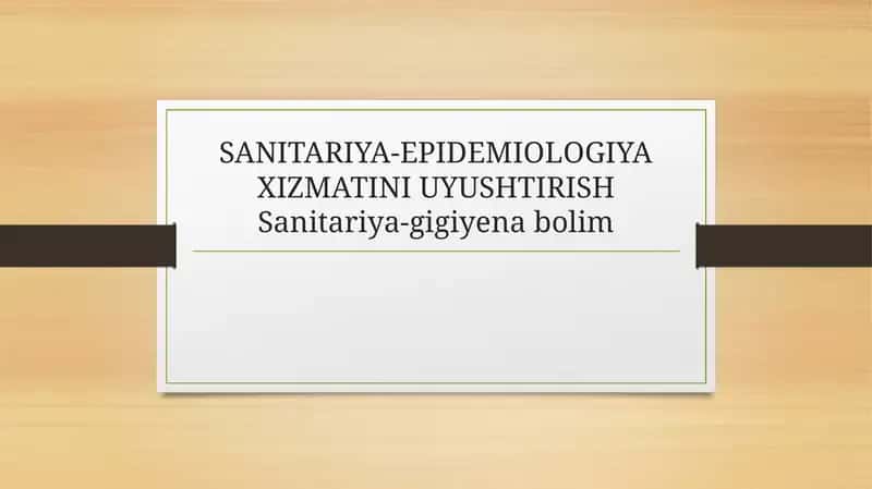 SANITARIYA-EPIDEMIOLOGIYA XIZMATINI UYUSHTIRISH