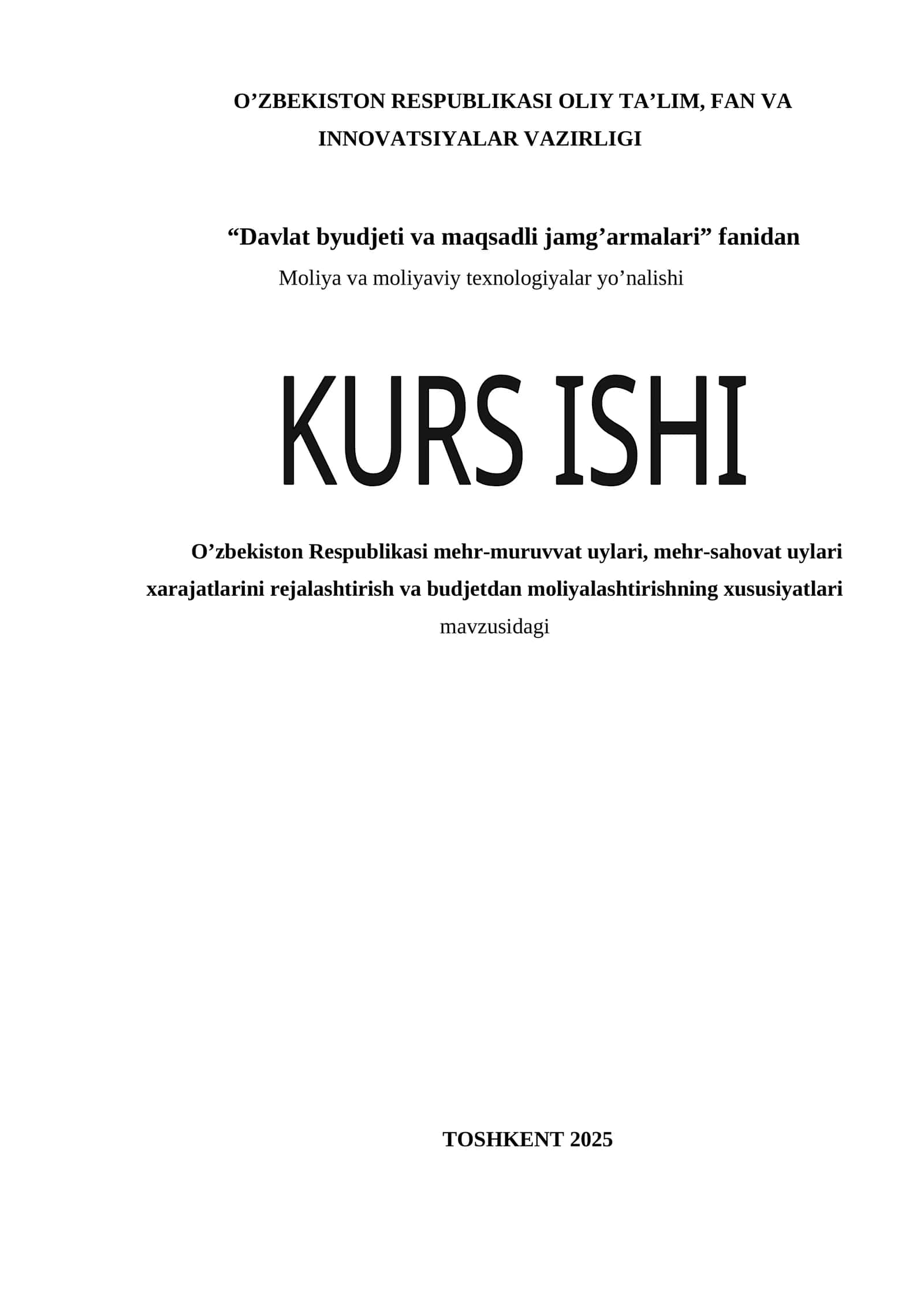 O’zbekiston Respublikasi mehr-muruvvat uylari, mehr-sahovat uylari xarajatlarini rejalashtirish va budjetdan moliyalashtirishning xususiyatlari mavzusidagi kurs ishi