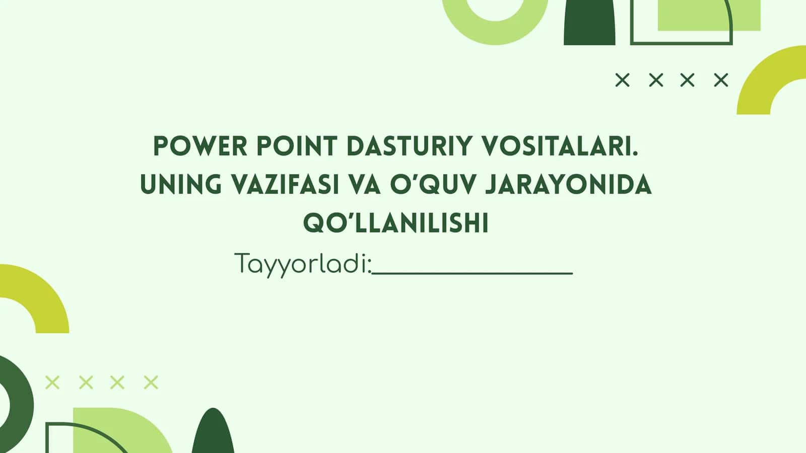 POWER POINT DASTURIY VOSITALARI. UNING VAZIFASI VA O’QUV JARAYONIDA QO’LLANILISHI