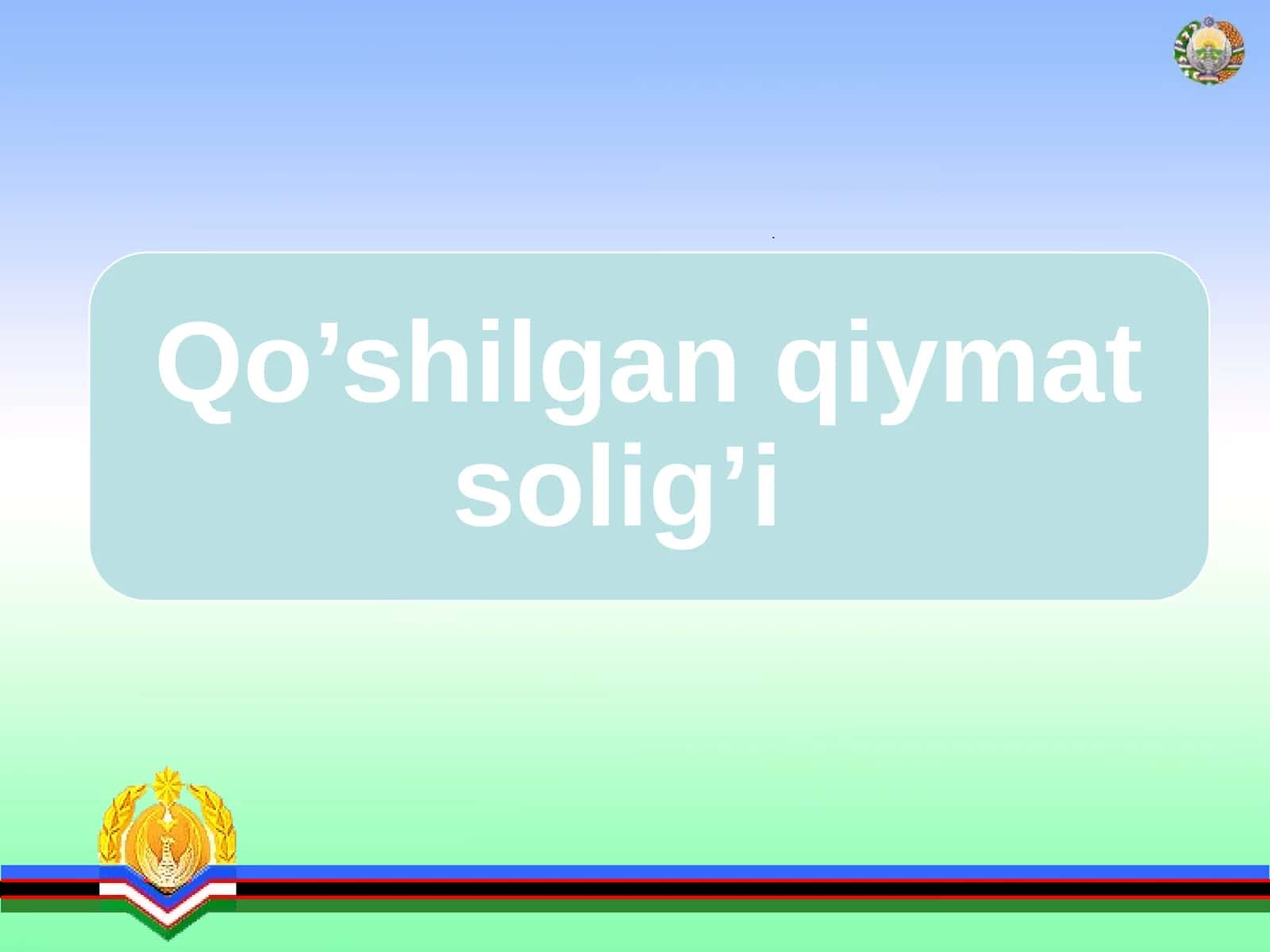 Qo’shilgan qiymat solig’i