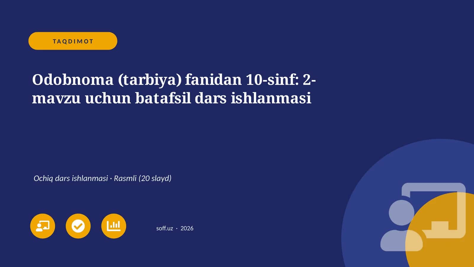 Odobnoma (tarbiya) fanidan 10-sinf: 2-mavzu uchun batafsil dars ishlanmasi