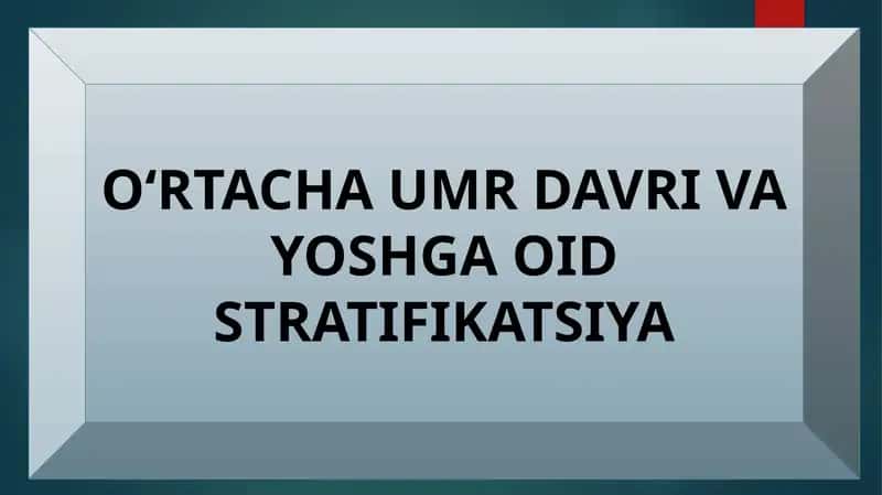 OʻRTACHAUMR DAVRI VA YOSHGA OID STRATIFIKATSIYA