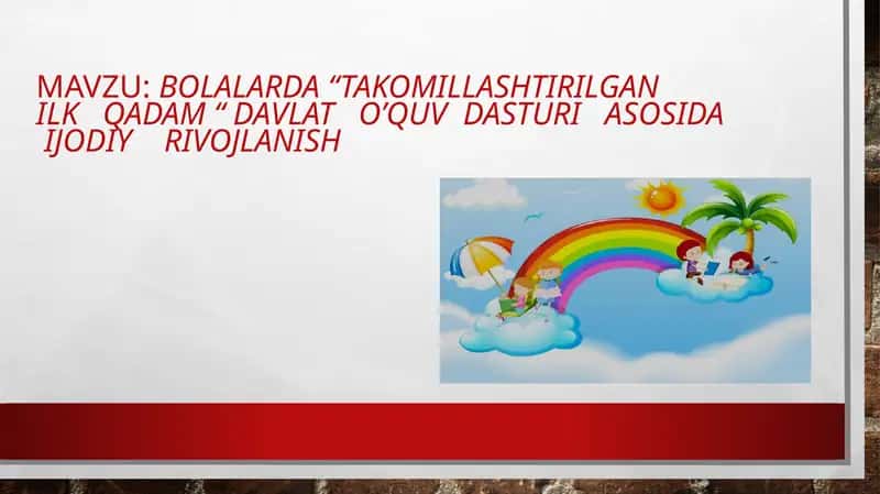 Bolalarda “Takomillashtirilganilk Qadam“davlat o’quv dasturi asosida ijodiy rivojlanish