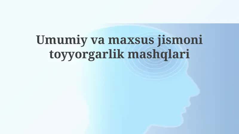 Umumiy va maxsus jismoniy tayyorgarlik mashqlari
