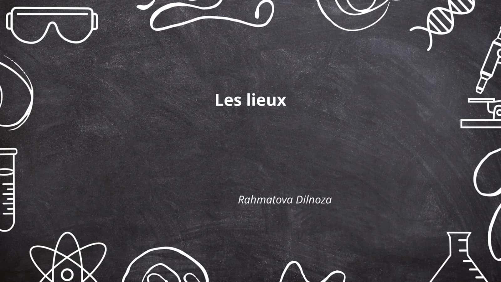 Les lieux