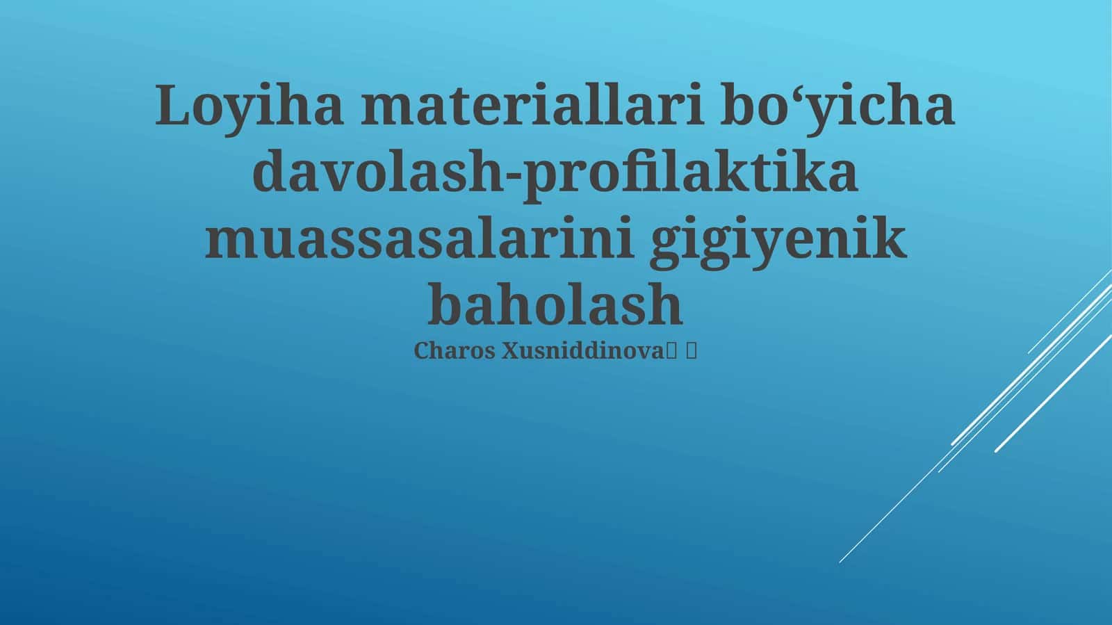 Loyiha materiallari boʻyicha davolash-profilaktika muassasalarini gigiyenik baholash