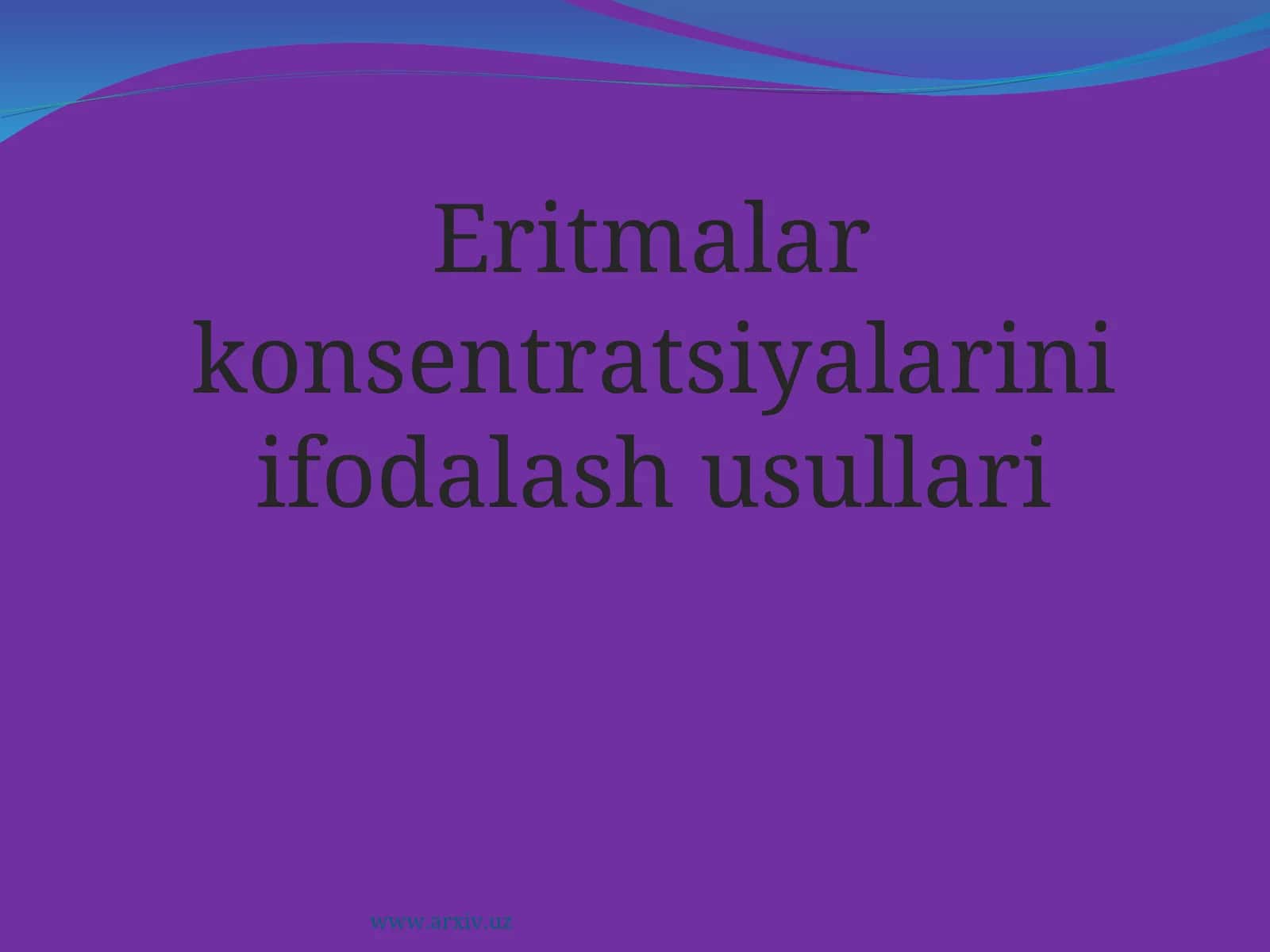 Eritmalar konsentratsiyalarini ifodalash usullari