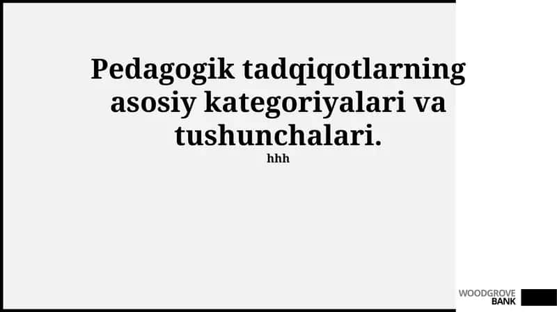 Pedagogik tadqiqotlarning asosiy kategoriyalari va tushunchalari