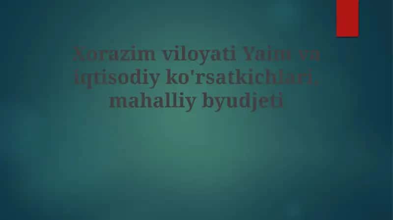 Xorazim viloyati Iqtisodiy Ko'rsatkichlari