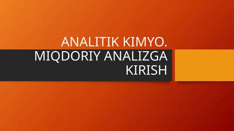 MIQDORIY ANALIZGA KIRISH