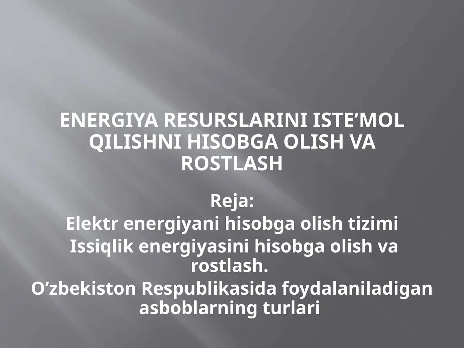 Energiya resurslarini iste’mol qilishni hisobga olish va rostlash