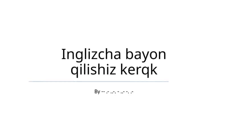 Inglizcha bayon qilishiz kerqk