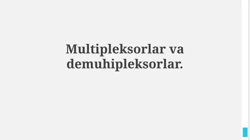 Multiplexerlar va Demultiplexerlar
