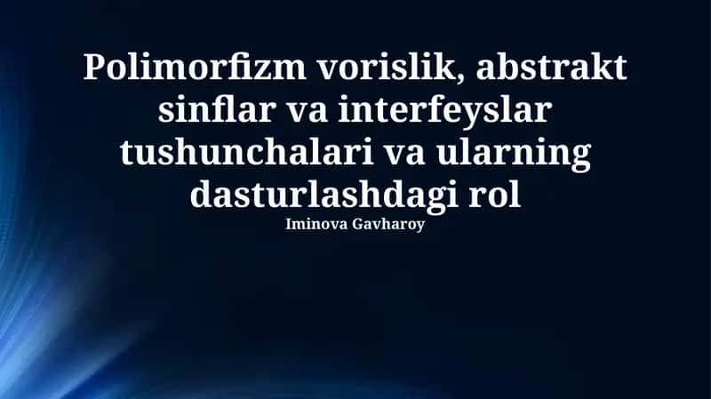 Polimorfizm, Merosxo'rlik, Abstrakt Sinflar va Interfeyslar: Asosiy Tushunchalar