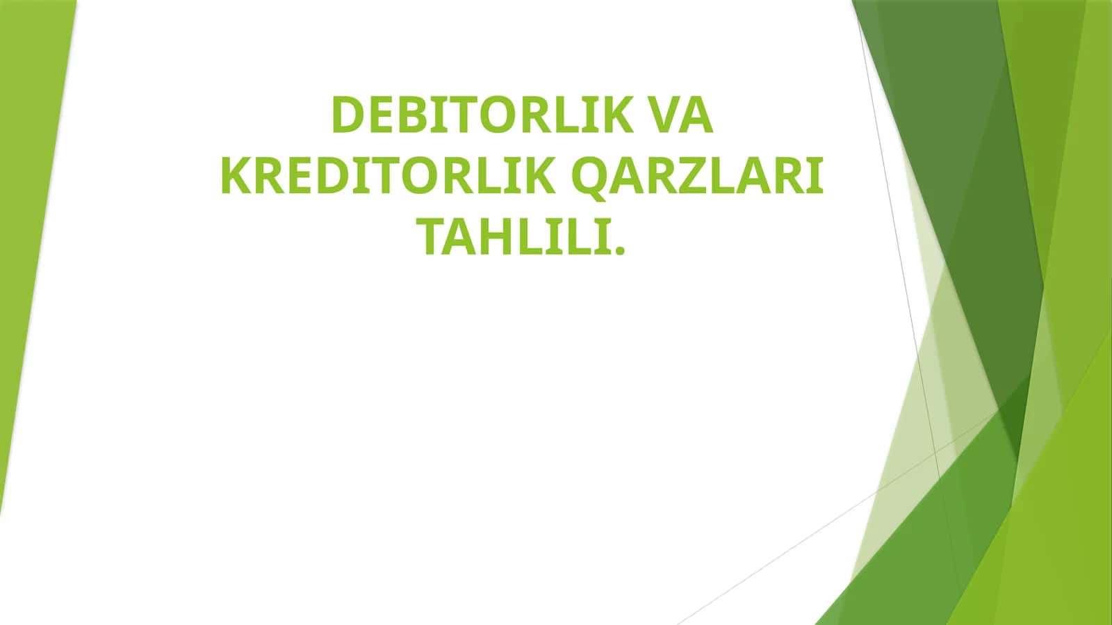DEBITORLIK VA KREDITORLIK QARZLARI TAHLILI
