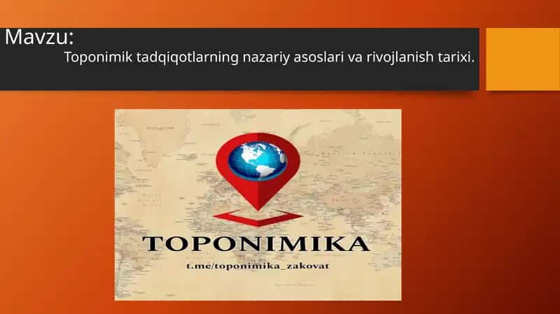 Toponimiktadqiqotlarning nazariyasi va rivojlanish tarixi