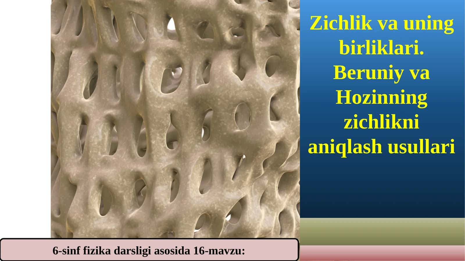 6-sinf Fizika fanidan Zichlik va uning birliklari, Beruniy va Hozin usullari dars taqdimoti