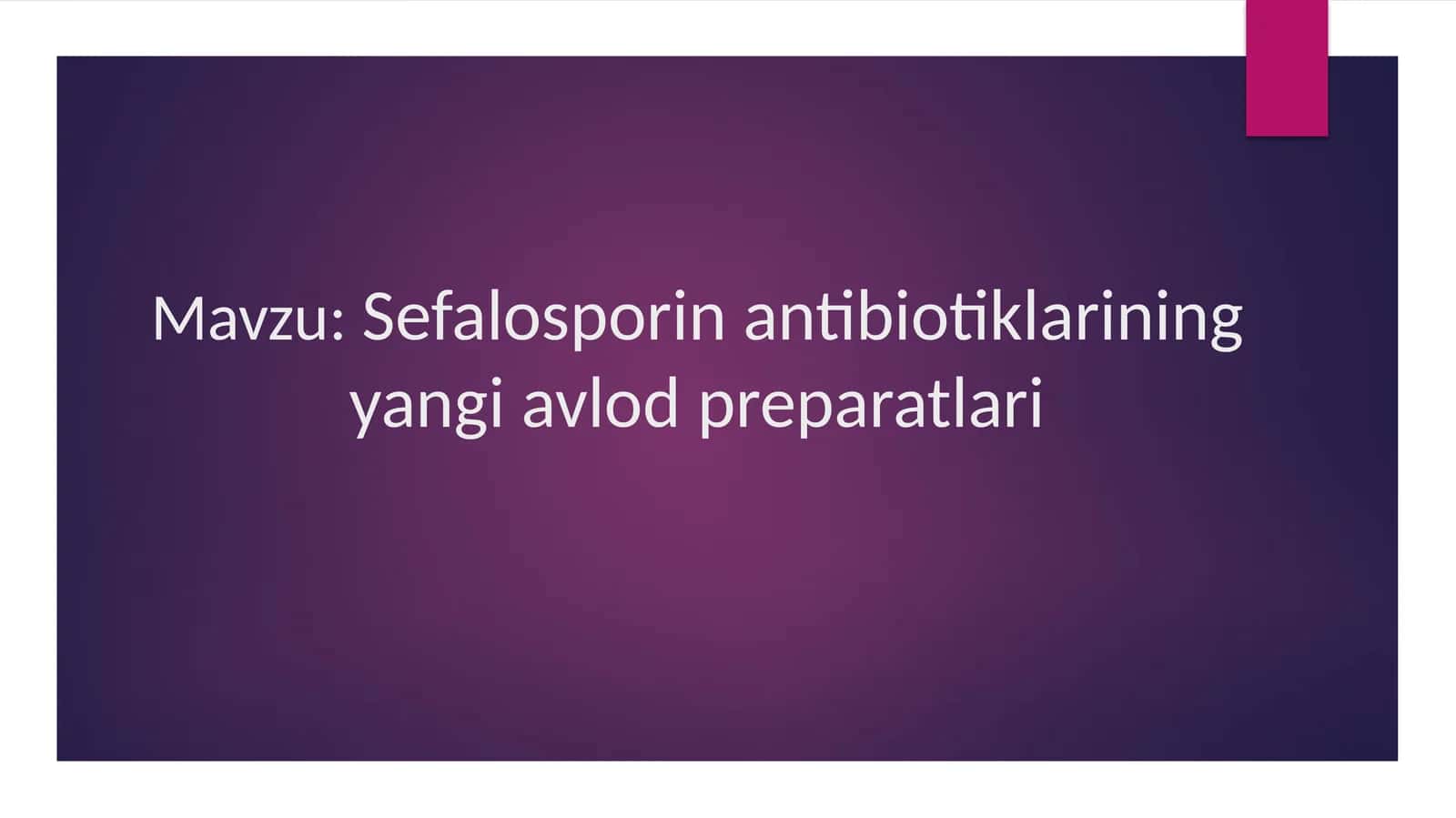Sefalosporin antibiotiklarining yangi avlod preparatlari