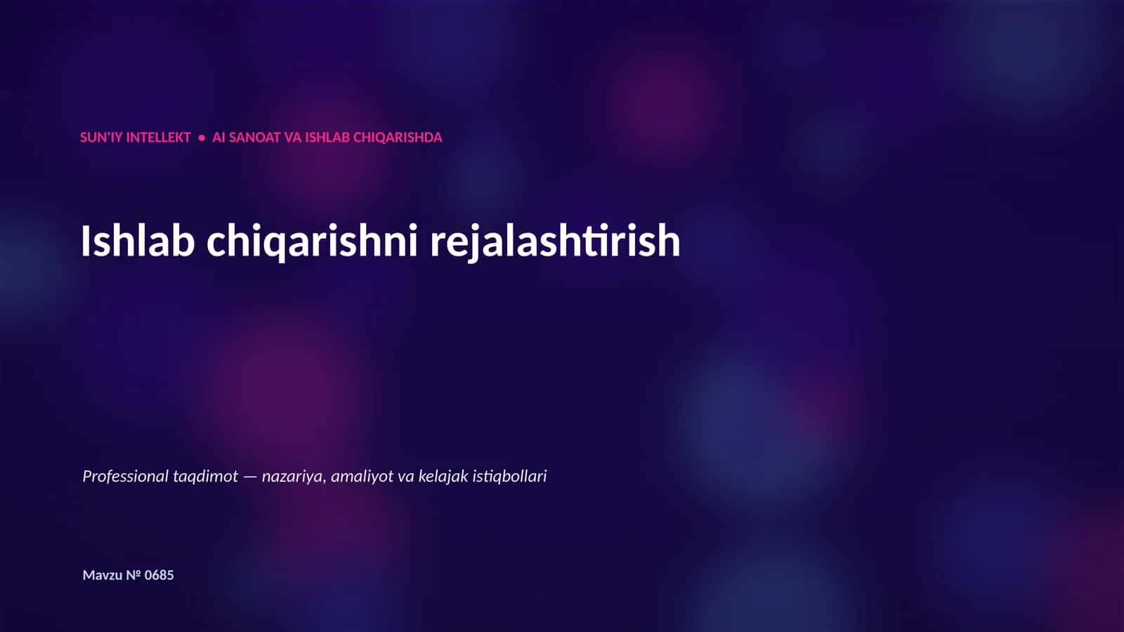 SUN'IY INTELLEKT • AI SANOAT VA ISHLAB CHIQARISHDA