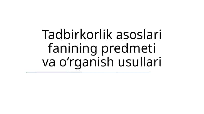 Tadbirkorlik asoslari fanining predmeti va oʻrganish usullari