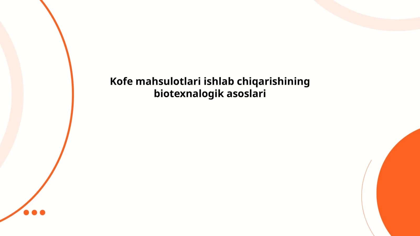 Kofe mahsulotlari ishlab chiqarishining biotexnalogik asoslari