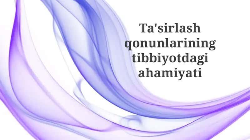Ta'sirlash qonunlarining tibbiyotdagi ahamiyati