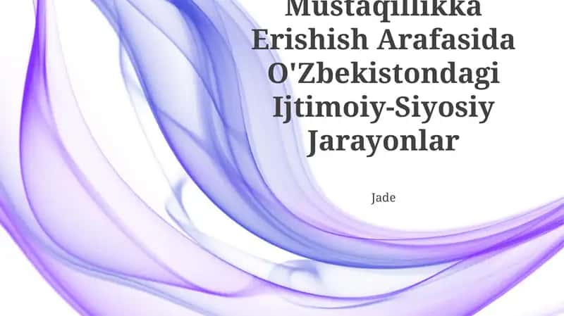 Mustaqillikka Erishish Arafasida O'Zbekistondagi Ijtimoiy-Siyosiy Jarayonlar