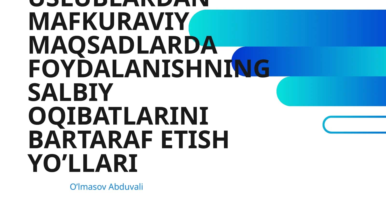 ZAMONAVIY-TEXNOLOGIK USLUBLARDAN MAFKURAVIY MAQSADLARDA FOYDALANISHNING SALBIY OQIBATLARINI BARTARAF ETISH YO’LLARI