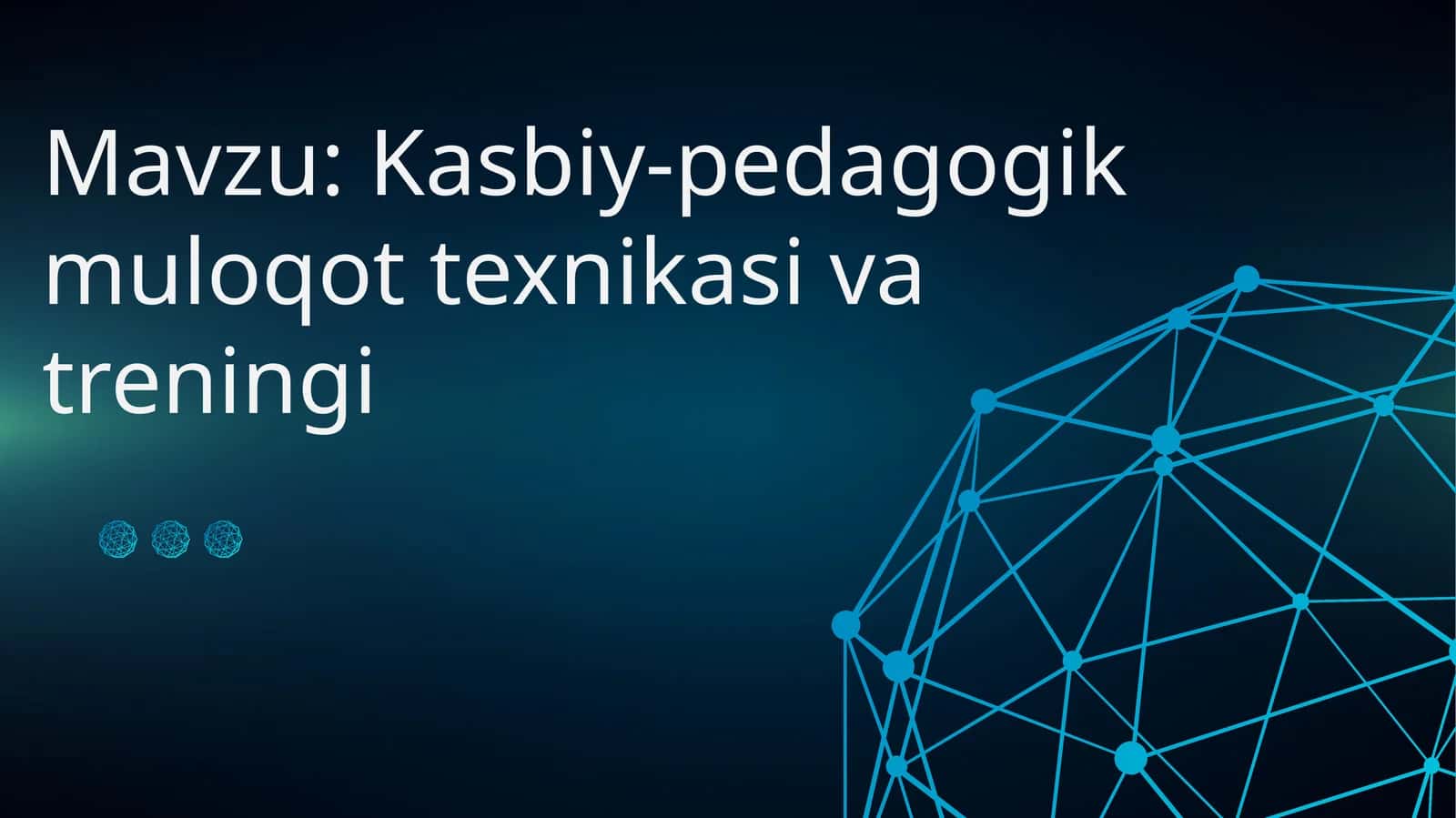 Kasbiy-pedagogik muloqot texnikasi va treningi