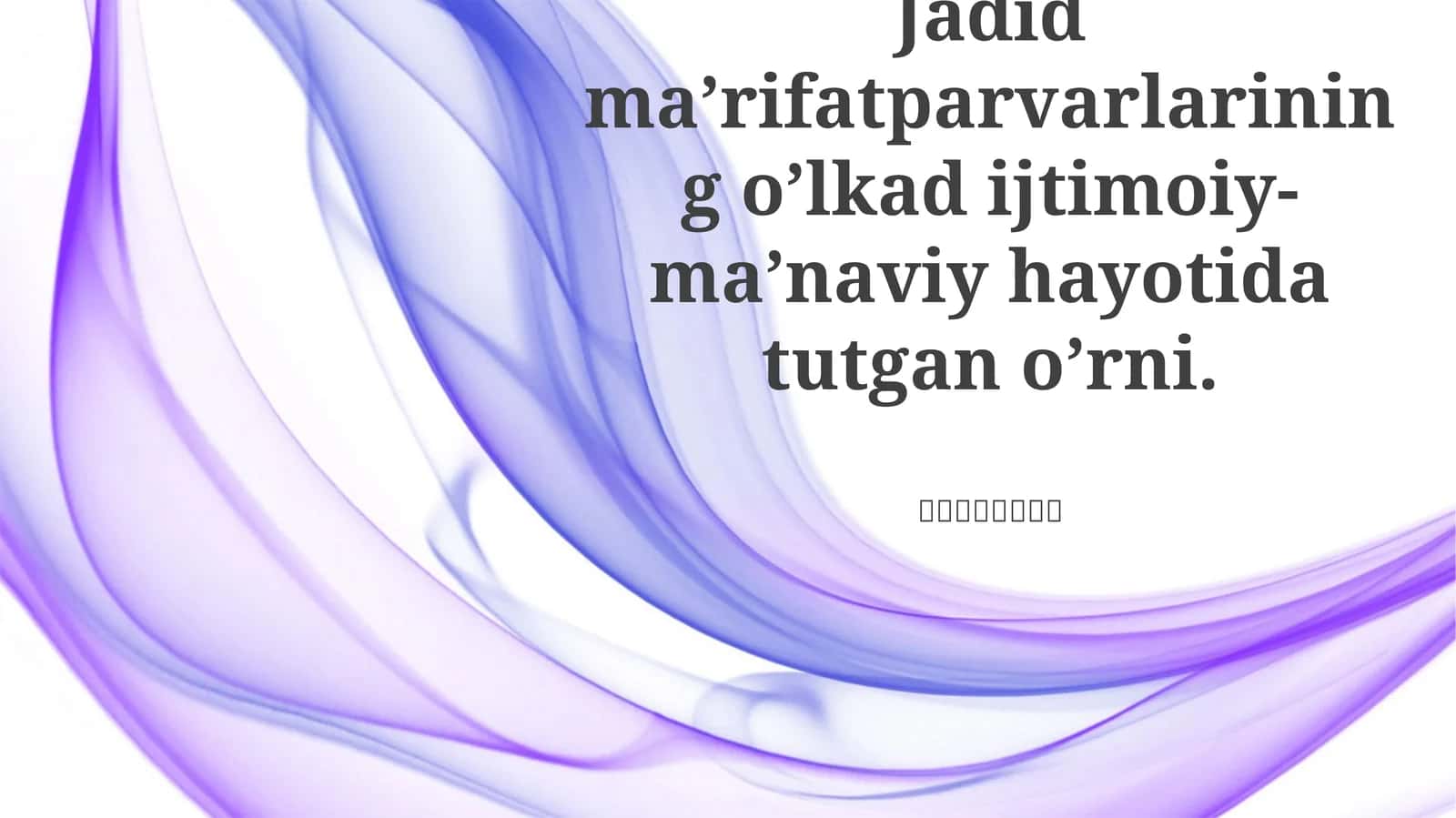Jadid ma’rifatparvarlarining o’lkad ijtimoiy-ma’naviy hayotida tutgan o’rni