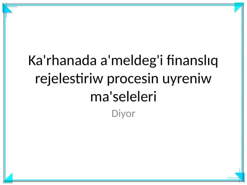 Finanslıq rejelestiriw procesi