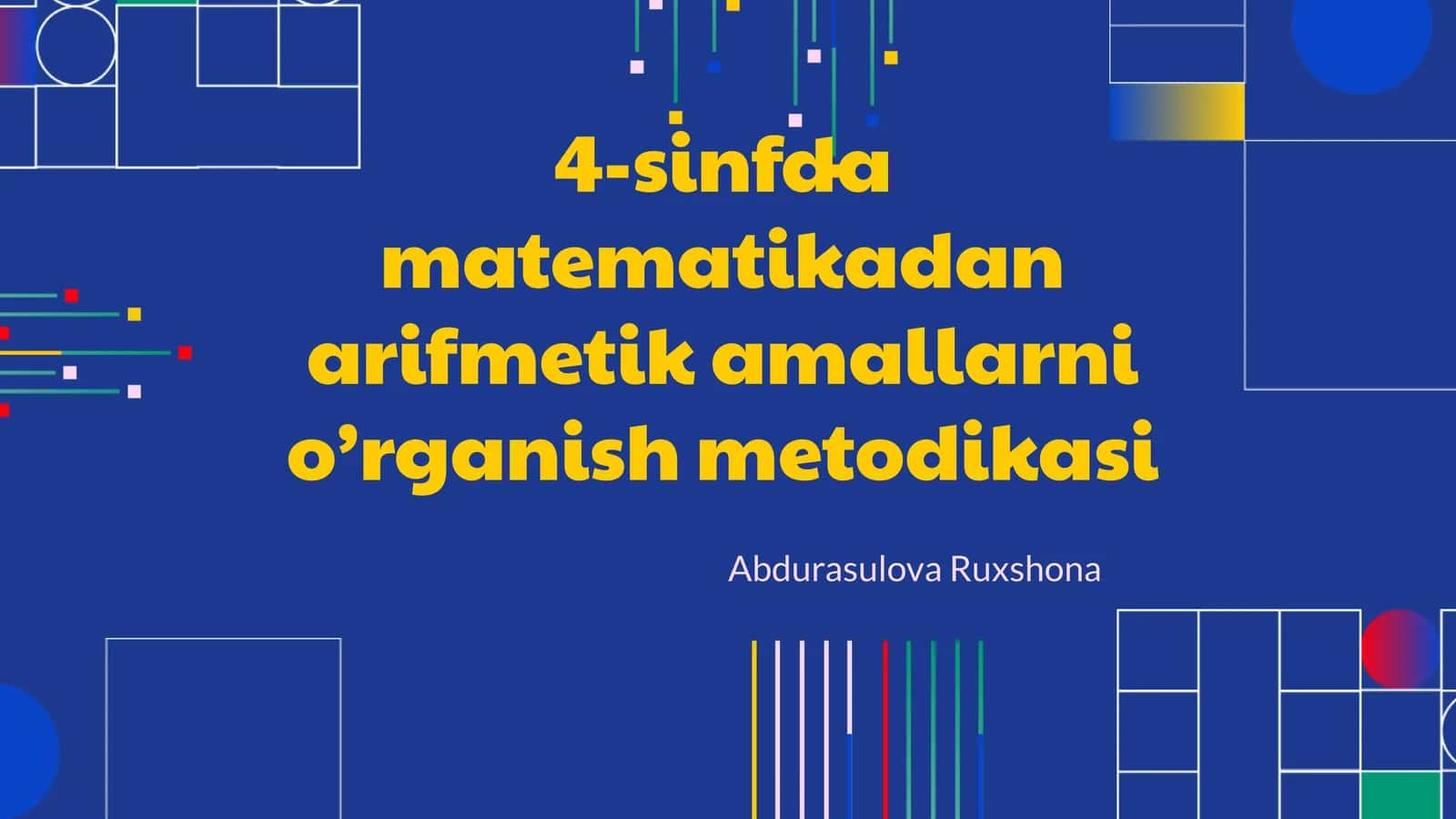4-sinfda matematikadan arifmetik amallarni o’rganish metodikasi