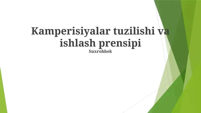 Kamperisiyalar tuzilishi va ishlash prensipi