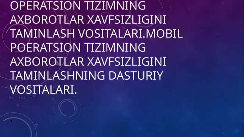 OPERATSION TIZIMNING AXBOROTLAR XAVFSIZLIGINI TAMINLASH VOSITALARI