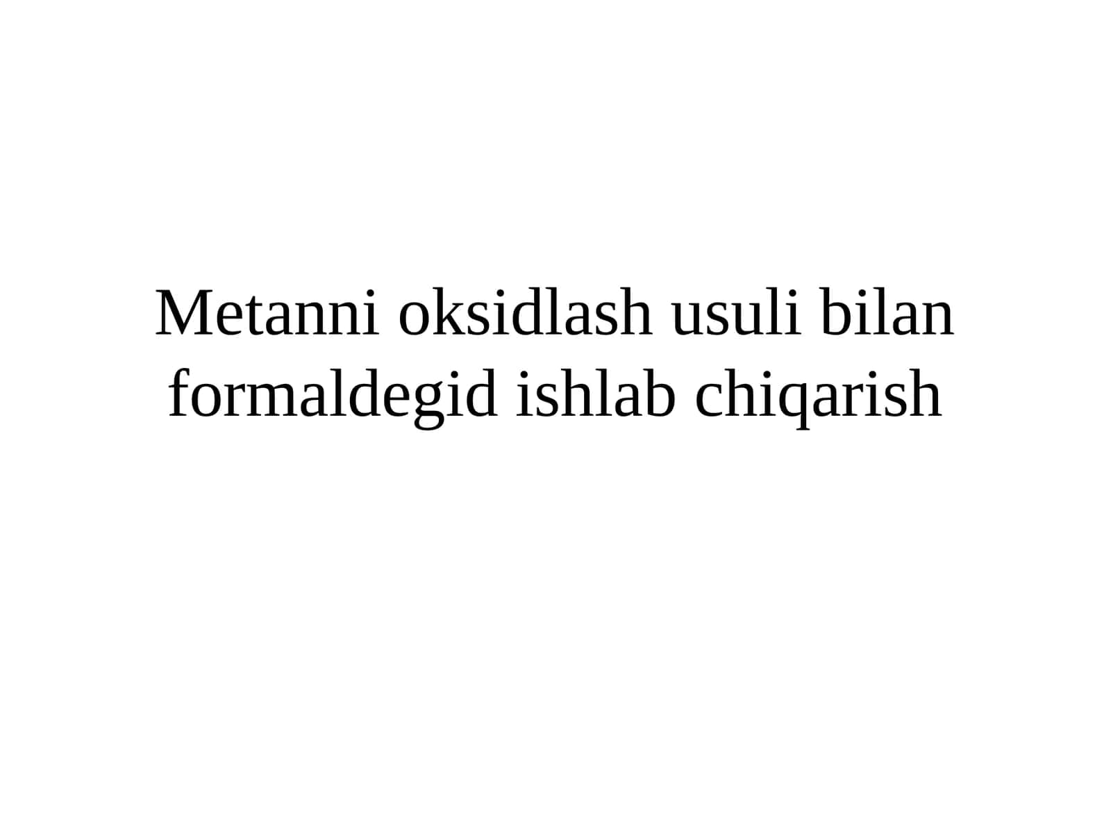 Metanni oksidlash usuli bilan formaldegid ishlab chiqarish