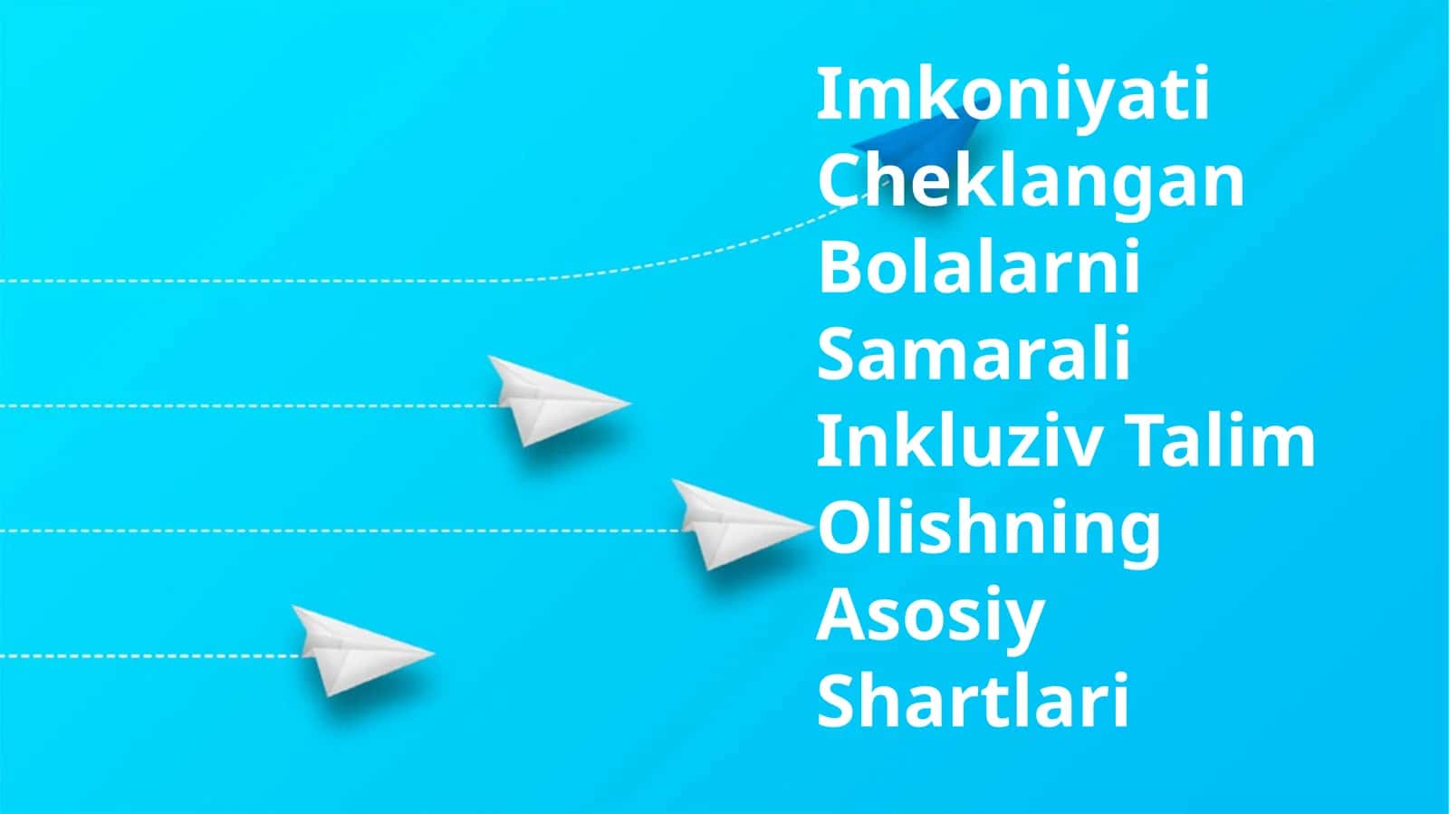 Imkoniyati Cheklangan Bolalarni Samarali Inkluziv Talim Olishning Asosiy Shartlari