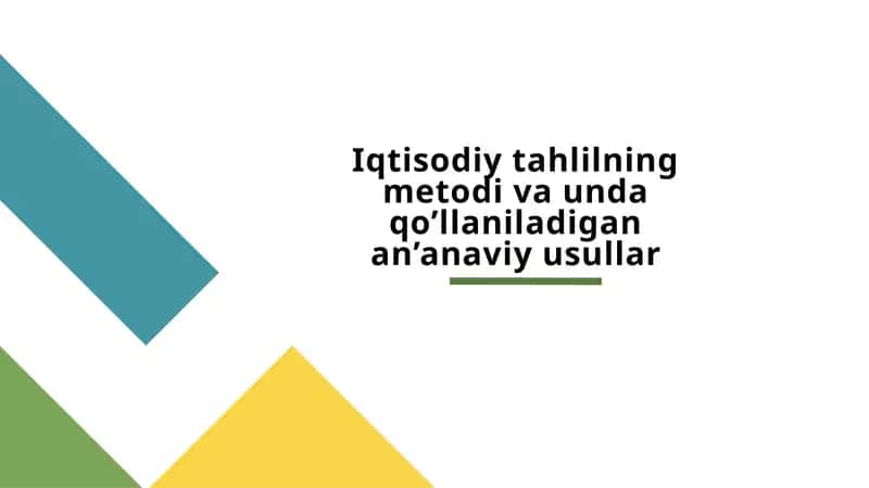 Iqtisodiy tahlilning metodi va unda qo’llaniladigan an’anaviy usullar