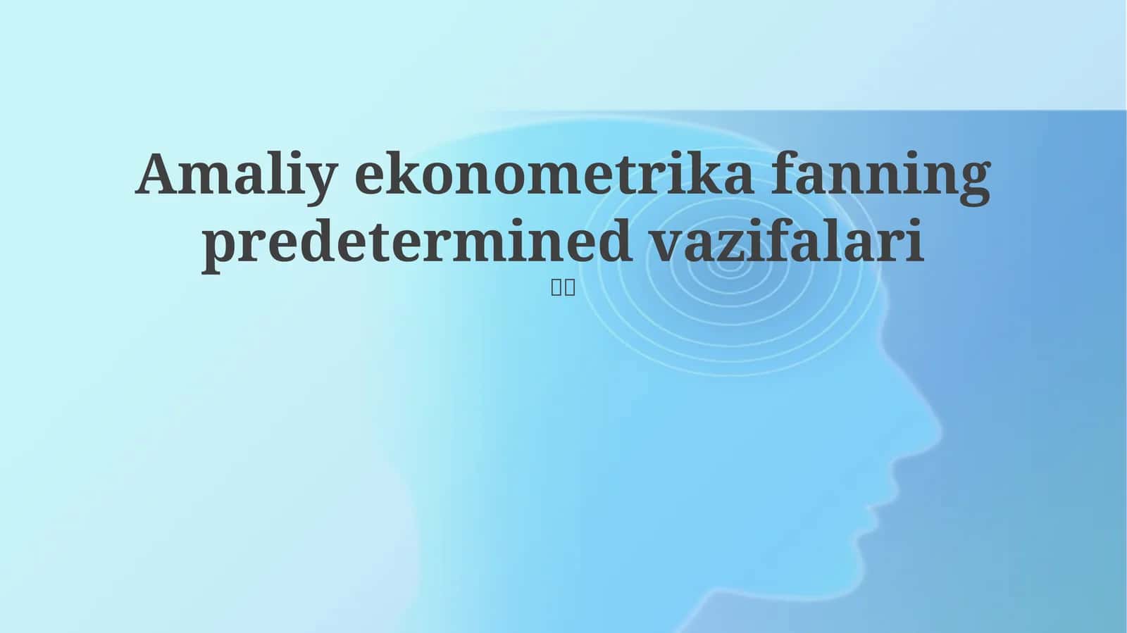 Amaliy ekonometrika fanning predetermined vazifalari
