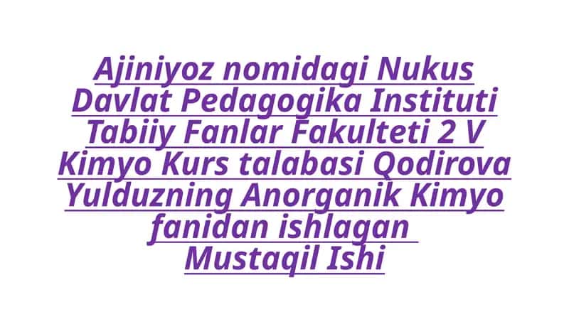 Anorganik Kimyo fanidan ishlagan Mustaqil Ish