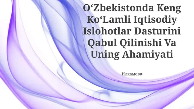 O‘Zbekistonda Keng Ko‘Lamli Iqtisodiy Islohotlar Dasturi