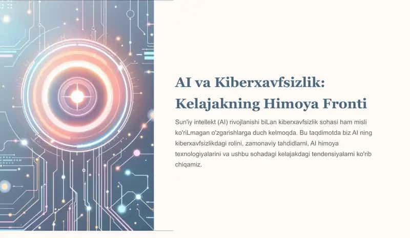 AI va Kiberxavfsizlik: Kelajakning Himoya Fronti