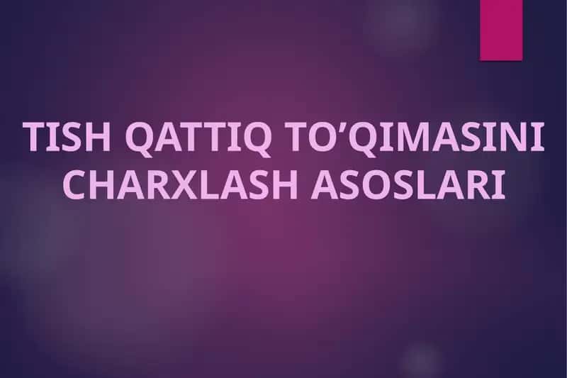 TISH QATTIQ TO’QIMASINI CHARXLASH ASOSLARI