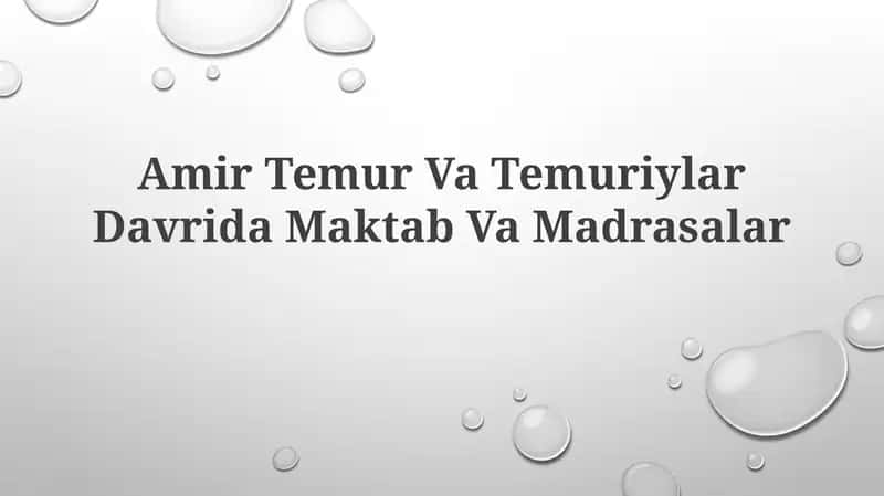 Amir Temur Va Temuriylar Davrida Maktab VaMadrasalar