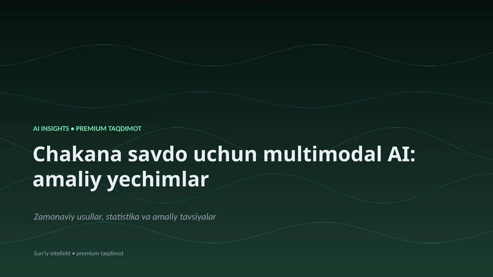Chakana savdo uchun multimodal AI: amaliy yechimlar
