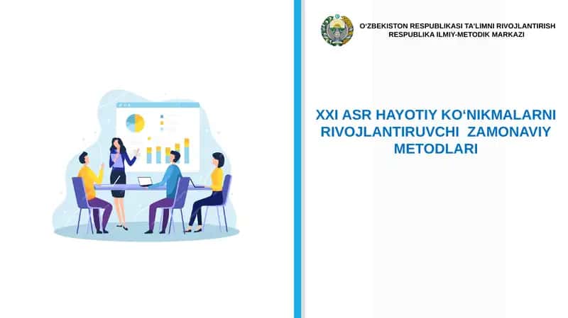 XXI ASR HAYOTIY KO‘NIKMALARNI RIVOJLANTIRUVCHI ZAMONAVIY METODLARI