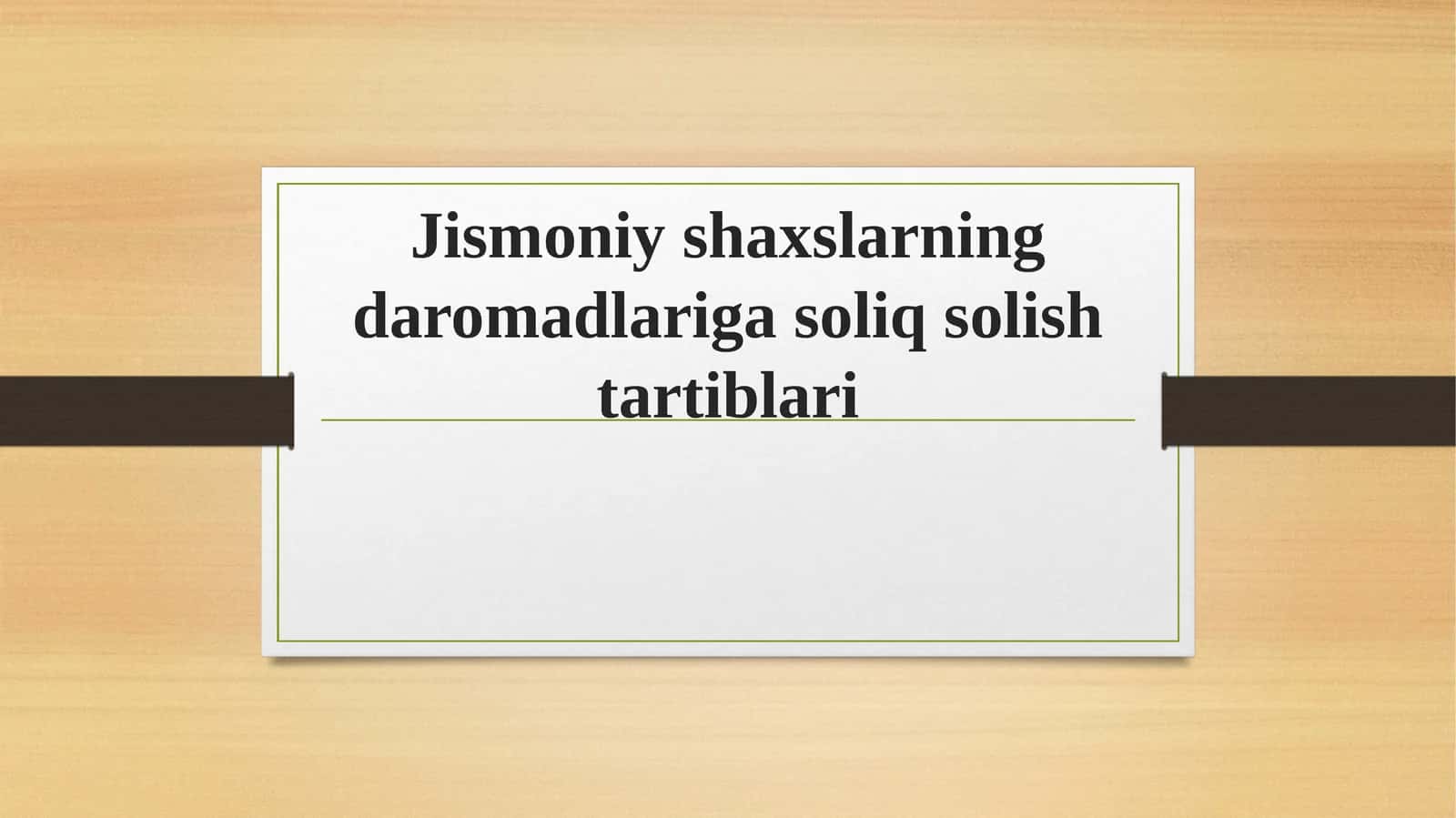 Jismoniy shaxslarning daromadlariga soliq solish tartiblari