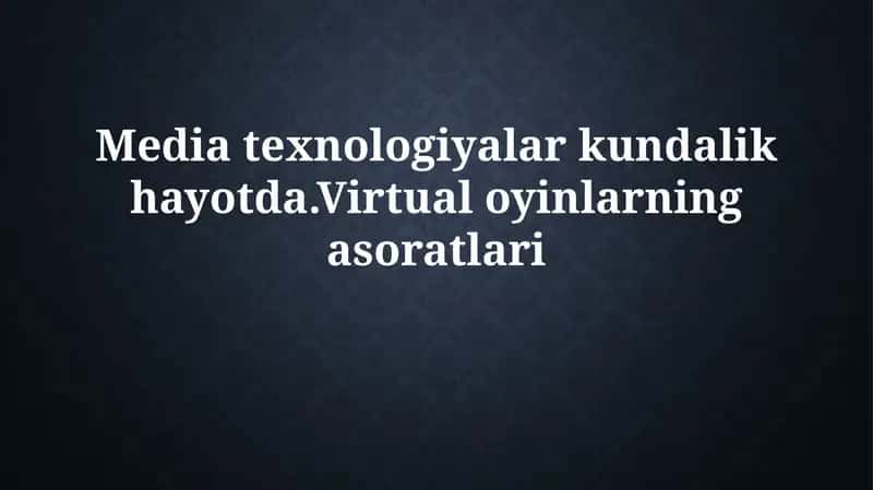 Ommaviy axborot vositalari texnologiyalari kundalik hayotda